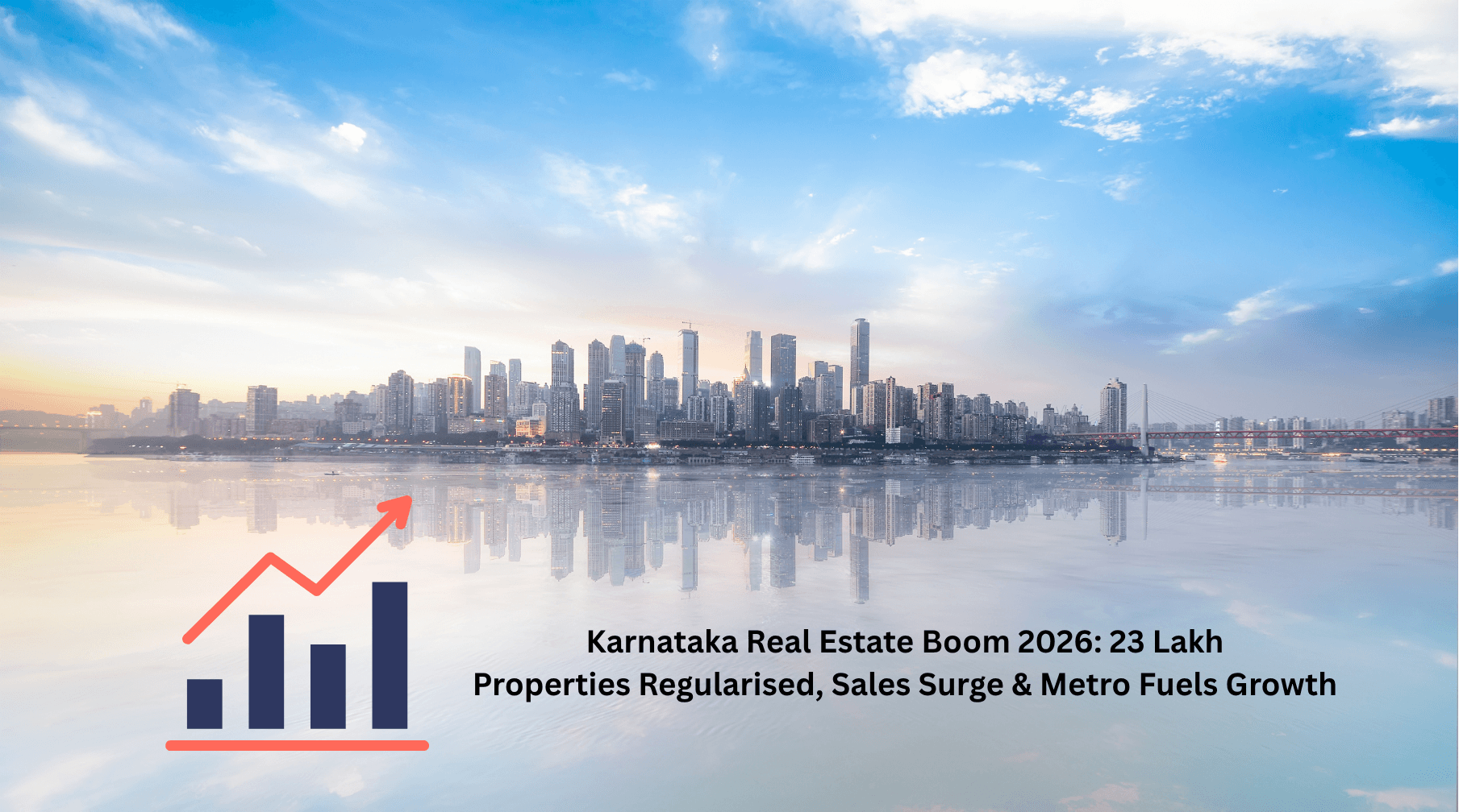 Karnataka Real Estate Boom 2026: 23 Lakh Properties Regularised, Sales Surge & Metro Fuels Growth